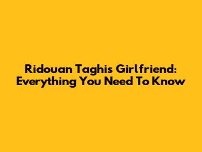 Ridouan Taghi's Girlfriend: Everything You Need To Know