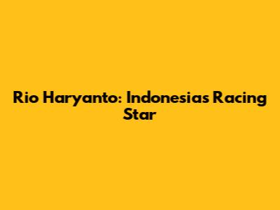 Rio Haryanto: Indonesia's Racing Star