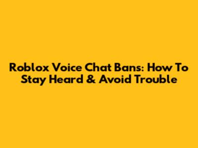 Roblox Voice Chat Bans: How To Stay Heard & Avoid Trouble