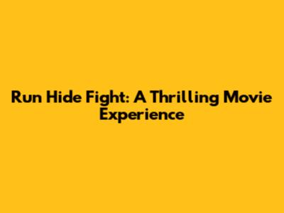 Run Hide Fight: A Thrilling Movie Experience