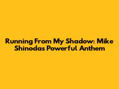 Running From My Shadow: Mike Shinoda's Powerful Anthem