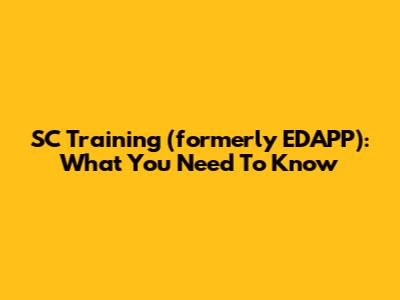 SC Training (formerly EDAPP): What You Need To Know
