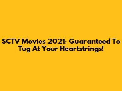 SCTV Movies 2021: Guaranteed To Tug At Your Heartstrings!
