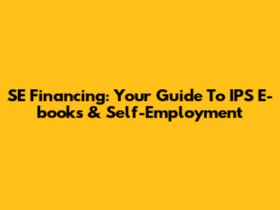 SE Financing: Your Guide To IPS E-books & Self-Employment