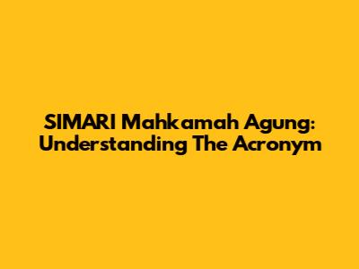 SIMARI Mahkamah Agung: Understanding The Acronym