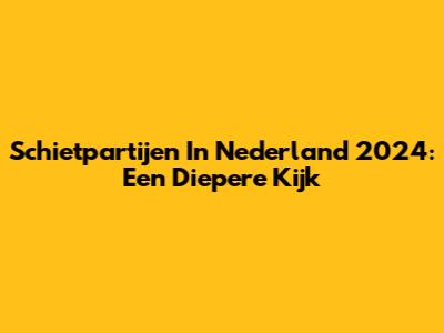 Schietpartijen In Nederland 2024: Een Diepere Kijk