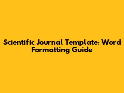 Scientific Journal Template: Word Formatting Guide