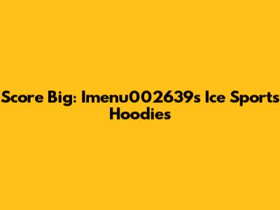 Score Big: Imenu002639s Ice Sports Hoodies