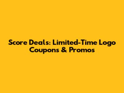 Score Deals: Limited-Time Logo Coupons & Promos