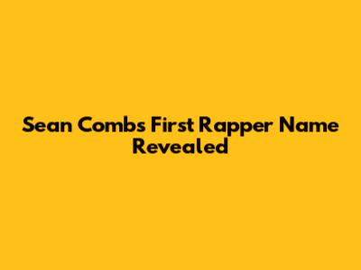 Sean Combs' First Rapper Name Revealed