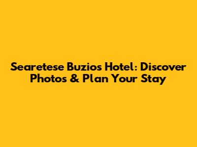 Searetese Buzios Hotel: Discover Photos & Plan Your Stay