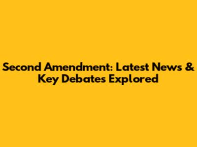 Second Amendment: Latest News & Key Debates Explored