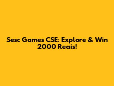 Sesc Games CSE: Explore & Win 2000 Reais!
