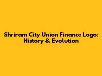 Shriram City Union Finance Logo: History & Evolution