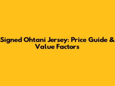 Signed Ohtani Jersey: Price Guide & Value Factors