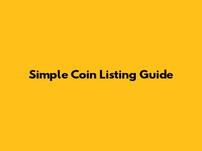 Simple Coin Listing Guide