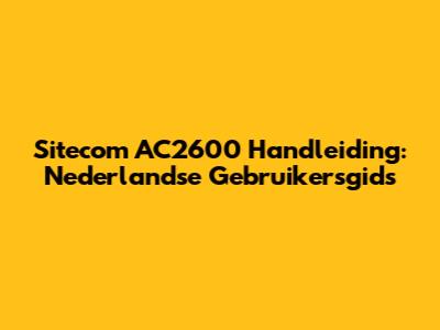 Sitecom AC2600 Handleiding: Nederlandse Gebruikersgids