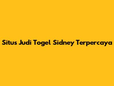 Situs Judi Togel Sidney Terpercaya