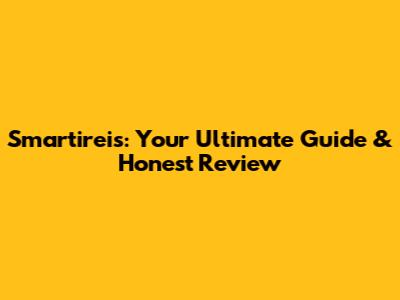 Smartireis: Your Ultimate Guide & Honest Review