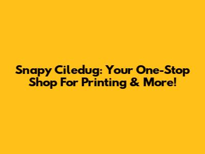 Snapy Ciledug: Your One-Stop Shop For Printing & More!