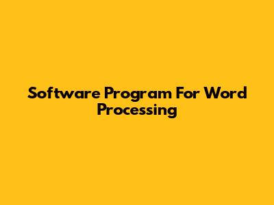 Software Program For Word Processing