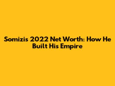Somizi's 2022 Net Worth: How He Built His Empire