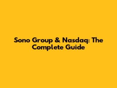 Sono Group & Nasdaq: The Complete Guide