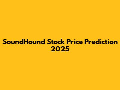SoundHound Stock Price Prediction 2025