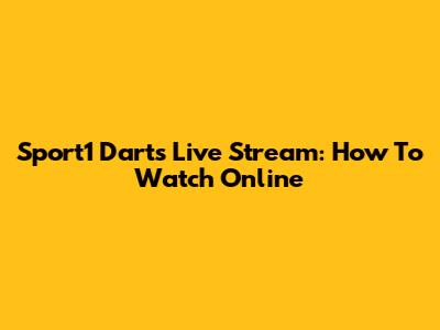 Sport1 Darts Live Stream: How To Watch Online