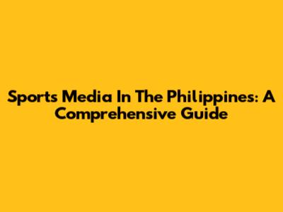 Sports Media In The Philippines: A Comprehensive Guide