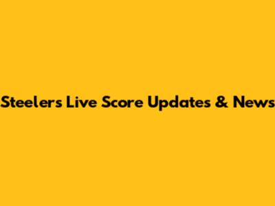 Steelers Live Score Updates & News