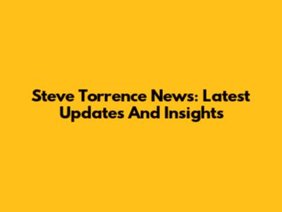 Steve Torrence News: Latest Updates And Insights