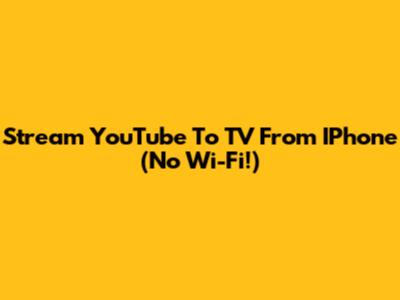 Stream YouTube To TV From IPhone (No Wi-Fi!)