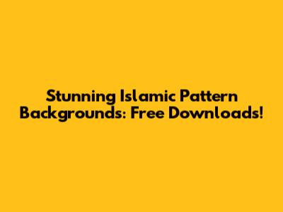 Stunning Islamic Pattern Backgrounds: Free Downloads!