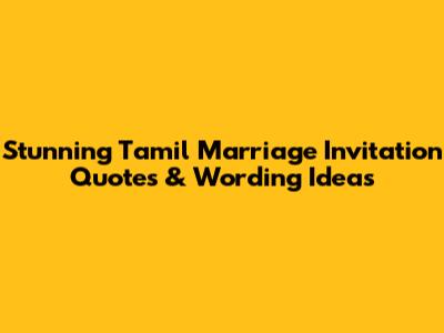 Stunning Tamil Marriage Invitation Quotes & Wording Ideas