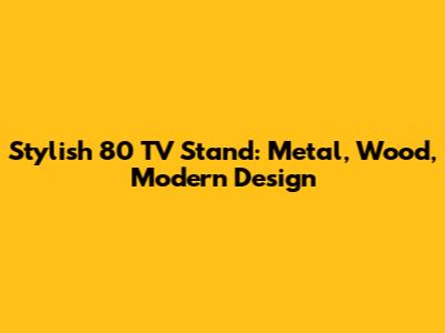 Stylish 80" TV Stand: Metal, Wood, Modern Design