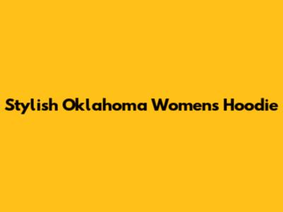 Stylish Oklahoma Women's Hoodie