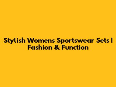 Stylish Women's Sportswear Sets | Fashion & Function