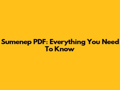 Sumenep PDF: Everything You Need To Know