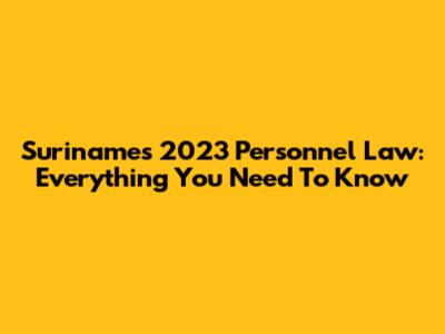 Suriname's 2023 Personnel Law: Everything You Need To Know