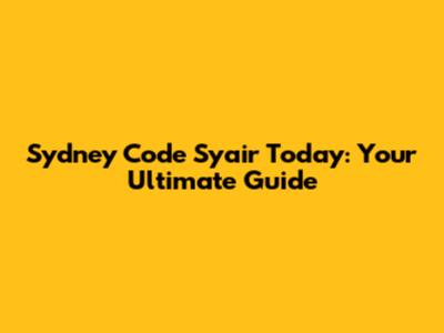Sydney Code Syair Today: Your Ultimate Guide