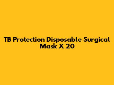 TB Protection Disposable Surgical Mask X 20