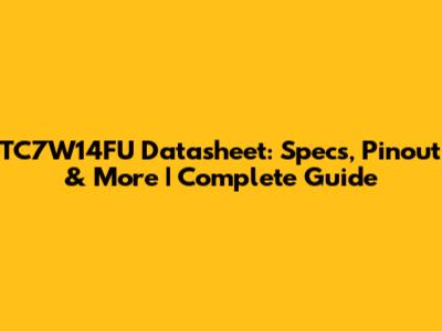 TC7W14FU Datasheet: Specs, Pinout & More | Complete Guide