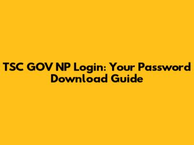 TSC GOV NP Login: Your Password Download Guide