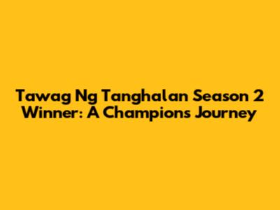 Tawag Ng Tanghalan Season 2 Winner: A Champion's Journey