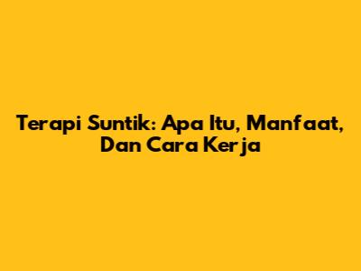 Terapi Suntik: Apa Itu, Manfaat, Dan Cara Kerja