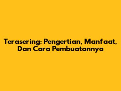 Terasering: Pengertian, Manfaat, Dan Cara Pembuatannya