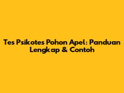 Tes Psikotes Pohon Apel: Panduan Lengkap & Contoh