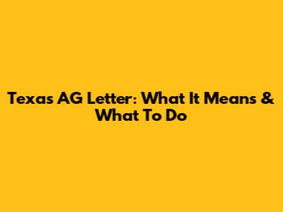 Texas AG Letter: What It Means & What To Do
