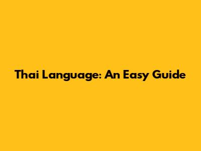 Thai Language: An Easy Guide